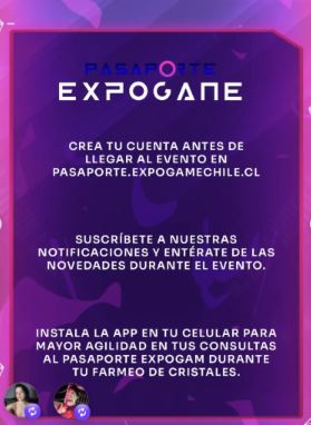 Lámina 4 de 8: Pasaporte Expogame: crea tu cuenta antes en pasaporte.expogamechile.cl, activa notificaciones e instala la app para farmear cristales